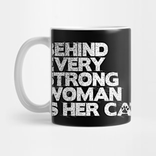 Behind Every Strong Woman Is Her Cat Mug